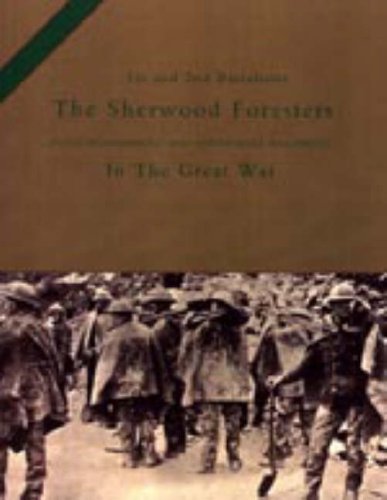 1st and 2nd Battalions the Sherwood Foresters (Nottinghamshire and Derbyshire Regiment) in the Great War (9781845744243) by [???]