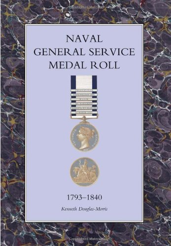 Beispielbild fr NAVAL GENERAL SERVICE MEDAL ROLL 1793-1840 zum Verkauf von Naval and Military Press Ltd