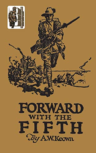 Stock image for FORWARD WITH THE FIFTH. The story of Five Years War Service, Fifth Inf. Batt., A.I.F. for sale by Chiron Media