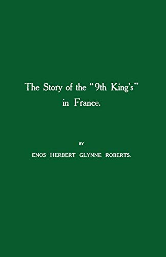 Stock image for The Story of the 9th King's in France for sale by PBShop.store US