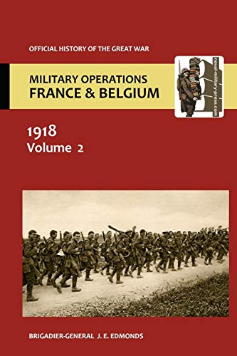 Stock image for France and Belgium 1918. Vol II. March-April: Continuation of the German Offensives. Official History of the Great War for sale by Chiron Media