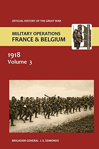 Stock image for France and Belgium 1918. Vol III. May-July: The German Diversion Offensives and First Allied Counter-Attack. Official History of the Great War. for sale by Chiron Media