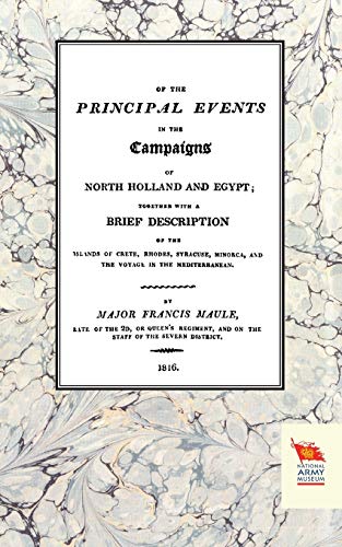 Beispielbild fr MEMOIRS OF THE PRINCIPAL EVENTS IN THE CAMPAIGNS OF NORTH HOLLAND AND EGYPT (1799-1804) zum Verkauf von Chiron Media