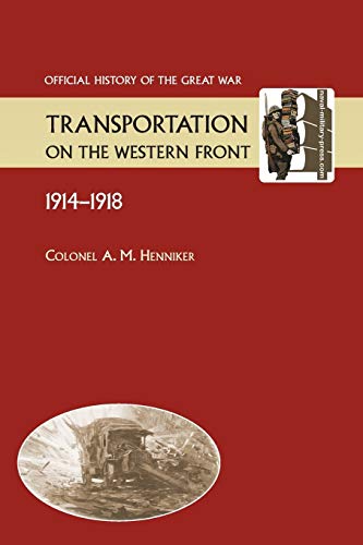 9781845747657: Transportation on the Western Front 1914-18. OFFICIAL HISTORY OF THE GREAT WAR.