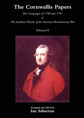 9781845747879: Cornwallis Papersthe Campaigns of 1780 and 1781 in the Southern Theatre of the American Revolutionary War Vol 6