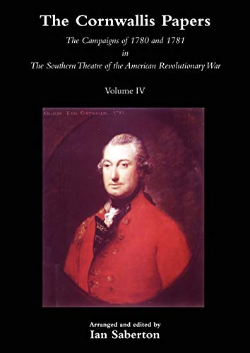 9781845747893: Cornwallis Papersthe Campaigns of 1780 and 1781 in the Southern Theatre of the American Revolutionary War Vol 4