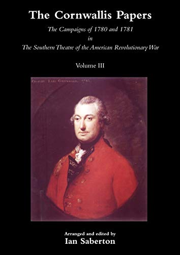 9781845747909: Cornwallis Papersthe Campaigns of 1780 and 1781 in the Southern Theatre of the American Revolutionary War Vol 3