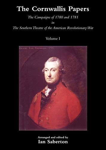 9781845747923: Cornwallis Papersthe Campaigns of 1780 and 1781 in the Southern Theatre of the American Revolutionary War Vol 1