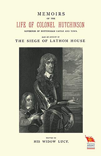 Stock image for MEMOIRS OF THE LIFE OF COLONEL HUTCHINSONAlso an Account of The Siege of Lathom House for sale by PBShop.store US