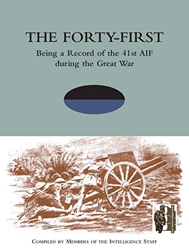 Stock image for FORTY-FIRST Being a Record of the 41st AIF during the Great War for sale by Chiron Media