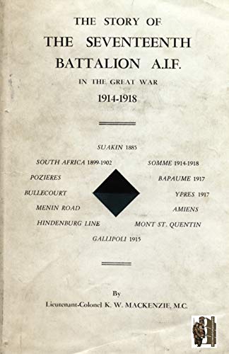 Stock image for STORY OF THE SEVENTEENTH BATTALION AIF IN THE GREAT WAR, 1914-1918 for sale by Chiron Media