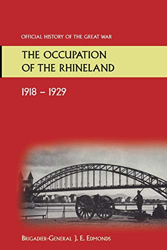 Imagen de archivo de The Occupation Of The Rhineland 1918-19.29official History Of The Great War. a la venta por GF Books, Inc.