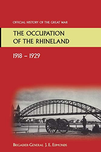 Stock image for The Occupation Of The Rhineland 19181929official History Of The Great War for sale by PBShop.store US