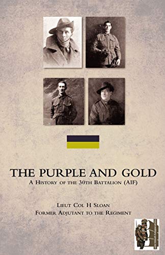Stock image for PURPLE AND GOLDA History of the 30th Battalion (AIF) for sale by Chiron Media