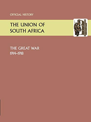 9781845748852: UNION OF SOUTH AFRICA AND THE GREAT WAR 1914-1918. OFFICIAL HISTORY