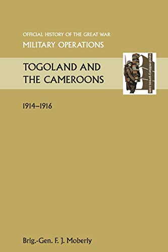 Stock image for Togoland and the Cameroons. Official History of the Great War Other Theatres for sale by Chiron Media