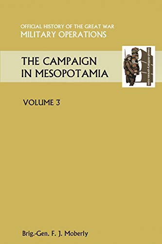 Stock image for The Campaign in Mesopotamia Vol III.Official History of the Great War Other Theatres for sale by Chiron Media