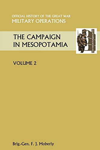 Beispielbild fr The Campaign in Mesopotamia Vol II. Official History of the Great War Other Theatres zum Verkauf von WorldofBooks