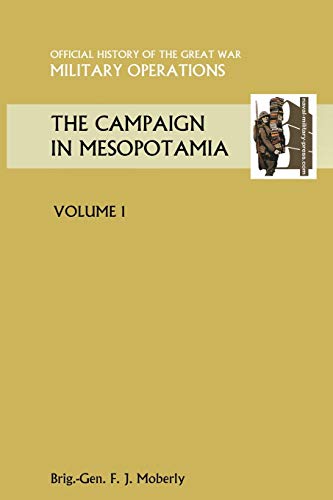 9781845749422: The Campaign in Mesopotamia Vol I. Official History of the Great War Other Theatres