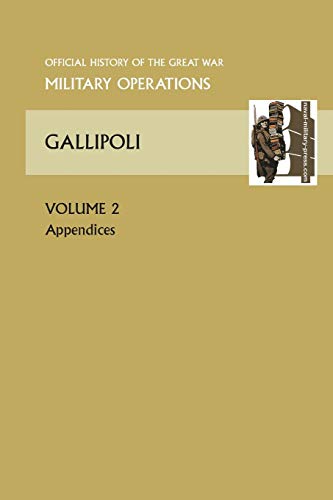 Stock image for Gallipoli Vol II. Appendices. Official History of the Great War Other Theatres for sale by Chiron Media