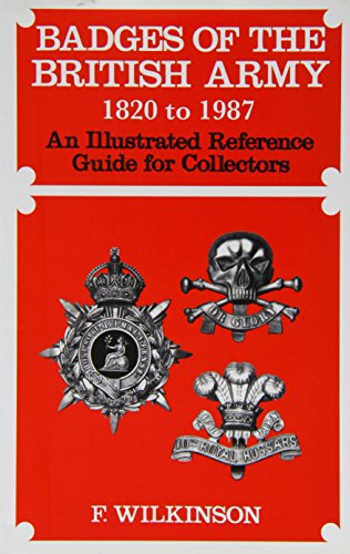 Imagen de archivo de Badges of the British Army 1920 to 1987 An Illustrated Reference Guide for Collectors a la venta por Revaluation Books
