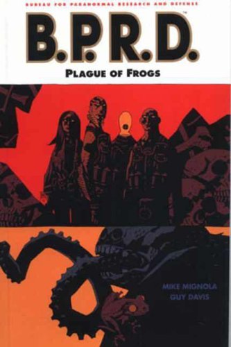 B.P.R.D. Volume 3: Plague of Frogs (9781845760168) by [???]