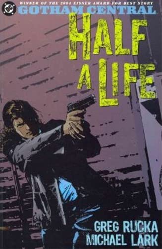 Gotham Central: Half a Life (9781845760915) by Greg Rucka