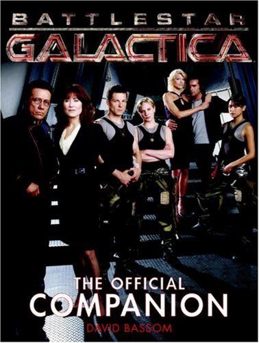 Beispielbild fr Battlestar Galactica : The Official Companion zum Verkauf von Better World Books