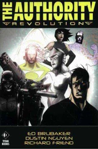 The Authority: Revolution Book One: Revolution (Authority) (9781845761776) by Ed Brubaker; Dustin Nguyen