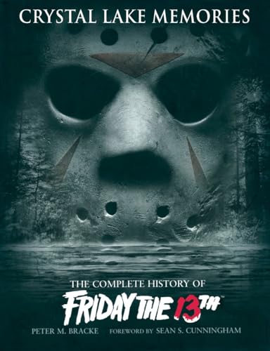 Stock image for Crystal Lake Memories: The Complete History of Friday the 13th for sale by Fahrenheit's Books