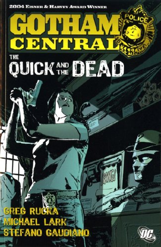 Beispielbild fr Batman: Gotham Central: Quick and the Dead (Batman) zum Verkauf von Ergodebooks