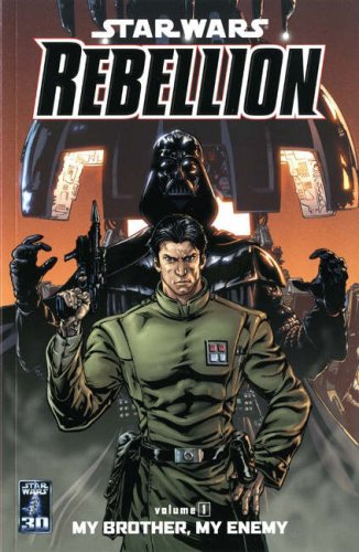 9781845764609: My Brother, My Enemy (Star Wars: Rebellion, Vol. 1) (v. 1)