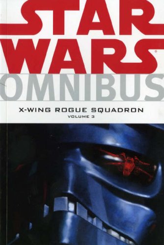 Star Wars: X-Wing Rogue Squadron Omnibus vol 3 (Star Wars) - Michael A. Stackpole, Steve Crespo, Drew Johnson