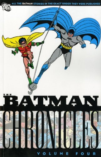 Batman: Chronicles: v. 4 (Batman): Chronicles v. 4 (9781845766184) by Bill Finger