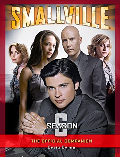 Stock image for Smallville: The Official Companion Season 6 for sale by MusicMagpie