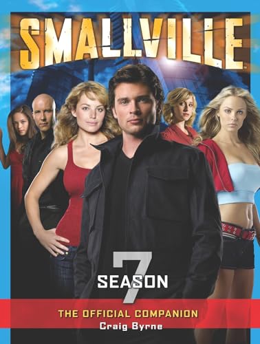 Imagen de archivo de Smallville: The Official Companion Season 7 a la venta por ThriftBooks-Dallas