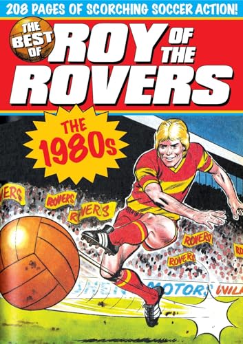 Beispielbild fr The Best of Roy of the Rovers: The 1980s zum Verkauf von AwesomeBooks