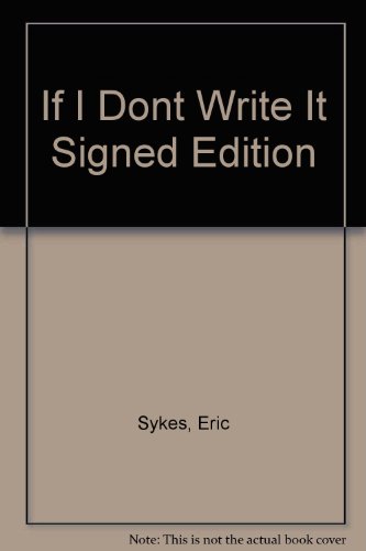 9781845792169: If I Dont Write It Signed Edition