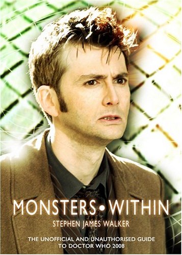 9781845830274: Monsters Within: The Unofficial and Unauthorised Guide to Doctor Who Series Four