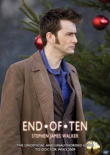 Beispielbild fr End of Ten 2009: The Unofficial and Unauthorised Guide to Doctor Who (End of Ten: The Unofficial and Unauthorised Guide to Doctor Who) zum Verkauf von AwesomeBooks