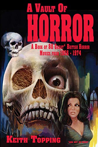 9781845831585: A Vault of Horror: A Book of 80 Great British Horror Movies From 1956 – 1974