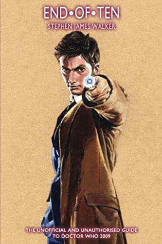 Stock image for End of Ten: The Unofficial and Unauthorised Guide to 'Doctor Who' 2009
