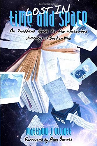 Stock image for Lost in Time and Space: An Unofficial Guide to the Uncharted Journeys of Doctor Who for sale by WorldofBooks