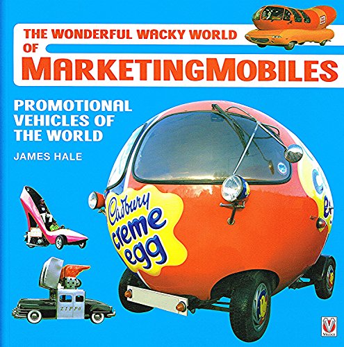 Beispielbild fr Marketing Mobiles, the Wonderful Wacky World of Promotional Vehicles 1903-2000: Promotional Vehicles of the World zum Verkauf von WorldofBooks