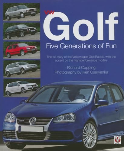 Stock image for Vw Golf Five Generations of Fun: The Full Story of the Volkswagen Golf/Rabbit, With the Accent on the High-performance Models for sale by Revaluation Books