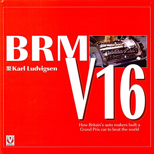 9781845840372: BRM V16: How Britain's auto makers built a Grand Prix car to beat the world