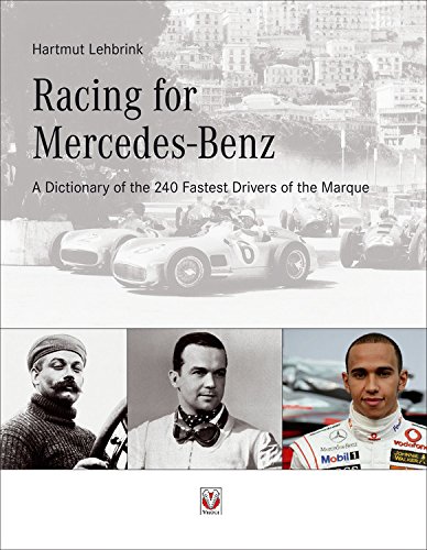 Imagen de archivo de Racing for Mercedes-Benz : A Dictionary of the 240 Fastest Drivers of the Marque a la venta por Better World Books