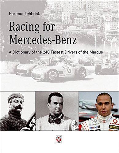 9781845840440: Racing for Mercedes-benz: A Dictionary of the 240 Fastest Drivers of the Marque