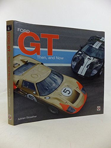 9781845840549: Ford GT: Then, and Now