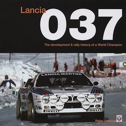 Lancia 037: The development & rally history of a World Champion (9781845840761) by Collins, Peter